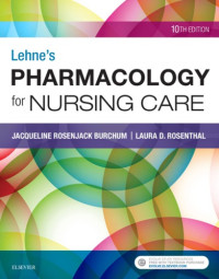 Jacqueline Burchum DNSc FNP-BC CNE, Laura D. Rosenthal DNP ACNP — Lehne's Pharmacology for Nursing Care, 10th Edition