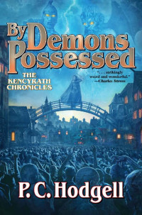 P.C. Hodgell — By Demons Possessed (The Chronicles Of Kencyrath Book 9)
