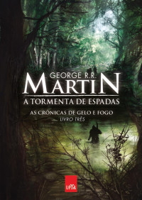 George R. R. Martin [Martin, George R. R.] — A Tormenta de Espadas