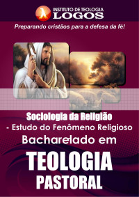 Sociologia da religião 37 — Instituto de Teologia Logos - Curso bacharel de teologia pastoral