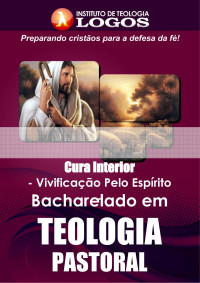 Cura interior 34 — Instituto de Teologia Logos - Curso bacharel de teologia pastoral