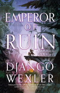 Django Wexler — Emperor of Ruin
