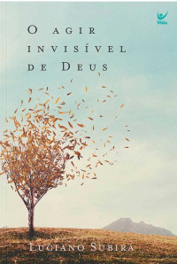 Luciano Subirá — O agir invisível de Deus