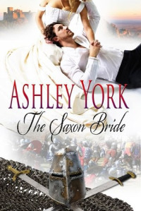 Ashley York [York, Ashley] — The Saxon Bride