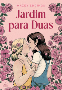 Mazey Eddings — Jardim para duas