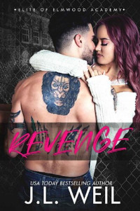 J.L. Weil — Elite of Elmwood Academy 03.0 - Revenge