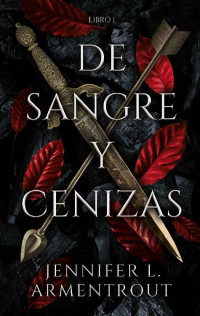 Jennifer L Armentrout — De sangre y cenizas