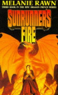 Melanie Rawn — Dragon Prince 03 Sunrunners Fire