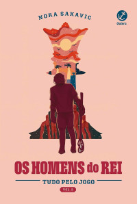 Nora Sakavic — Os homens do rei