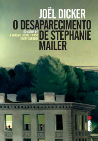 Joël Dicker — O desaparecimento de Stephanie Mailer