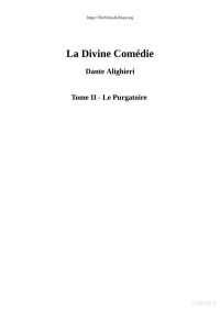 Dante Alighieri — LA DIVINE COMÉDIE - TOME II : LE PURGATOIRE
