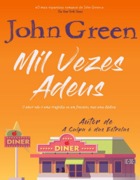 John Green [Green, John] — Mil Vezes Adeus