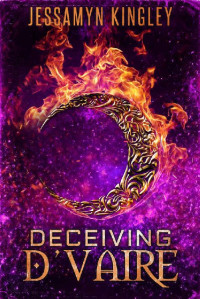 Jessamyn Kingley — Deceiving D'Vaire (D'Vaire, Book 30)