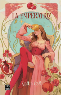 Kristin Cast — La emperatriz