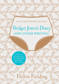 Helen Fielding — Bridget Jones's Diary (And Other Writing)