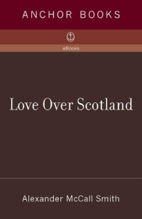 Love Over Scotland — Alexander McCall Smith - 44 Scotland Street 03