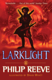 Philip Reeve, David Wyatt (ill.) — Larklight