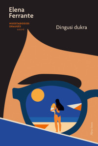 Elena Ferrante — Dingusi dukra