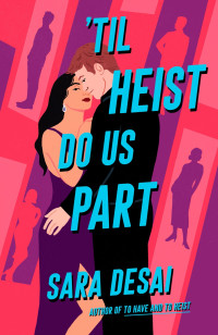 Sara Desai — 'Til Heist Do Us Part