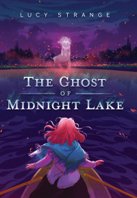 Lucy Strange — The Ghost of Midnight Lake