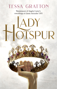 Tessa Gratton [Gratton, Tessa] — Lady Hotspur