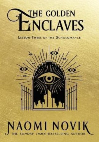 Naomi Novik — The Golden Enclaves
