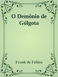 Frank de Felitta — O Demônio de Gólgota
