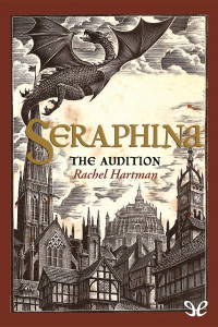 Rachel Hartman [Hartman, Rachel] — Seraphina: The Audition