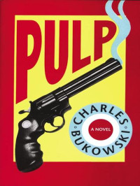 Charles Bukowski [Bukowski, Charles] — Pulp