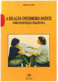 Manuel Lopes — A Relação Enfermeiro-Doente como Intervenção Terapêutica