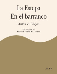Antón P. Chéjov — La estepa / En el barranco (Clasica) (Spanish Edition)