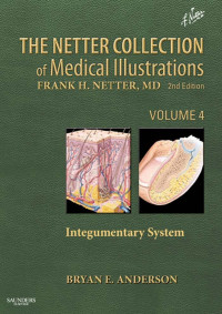 Anderson, Bryan E., Netter, Frank H. — The Netter Collection of Medical Illustrations - Integumentary System