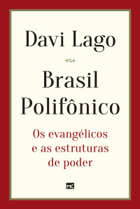 Davi Lago — Brasil Polifônico: Os Evangélicos e as Estruturas de Poder