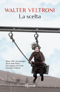 Walter Veltroni — La scelta