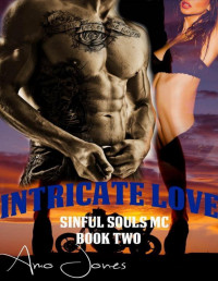 Amo Jones [Jones, Amo] — Intricate Love (Sinful Souls MC #2)