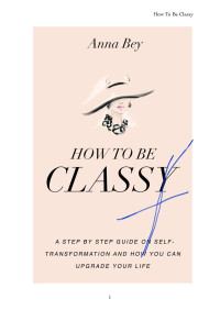 Anna Bey — How To Be Classy