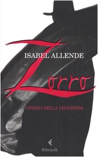 Isabel Allende [Allende, Isabel] — Zorro, L'inizio della Leggenda