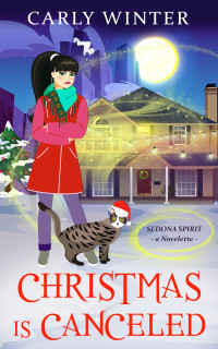 Carly Winter — Christmas is Canceled (Sedona Spirit Cozy Mystery 1.5)