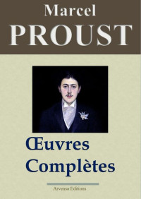 Marcel Proust [Proust, Marcel] — Marcel Proust : Oeuvres complètes