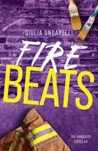 Ungarelli, Giulia — Fire Beats: The Hangover Series #4 (Italian Edition)