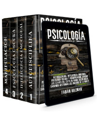 Goleman, Fabián — Psicología: 4 Manuales en 1: Autodisciplina, Inteligencia emocional, Psicología Oscura y Manipulación. Aprende las claves del éxito en forma disciplinada, ... para no caer en mentiras.) (Spanish Edition)