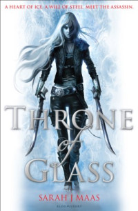 Sarah J. Maas [Maas, Sarah J.] — Throne of Glass