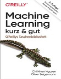 Chi Nhan Nguyen, Oliver Zeigermann — Machine Learning – kurz & gut