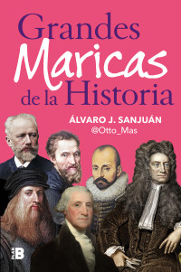 Álvaro J. Sanjuán (@Otto_Mas) — Grandes maricas de la historia