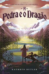 Kathryn Butler — A Pedra e o Dragão