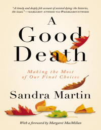 Martin, Sandra — A Good Death Maling the Best of Our Final Choices