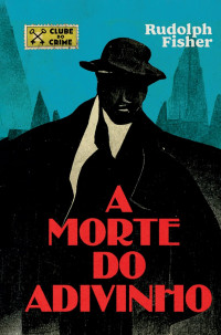 Rudolph Fisher — A morte do adivinho