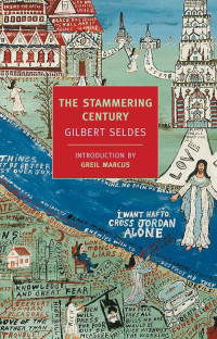 Gilbert Seldes — The Stammering Century