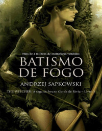 Andrzej Sapkowski — Batismo de fogo
