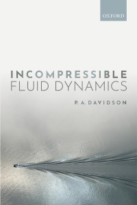 P.A. Davidson — Incompressible Fluid Dynamics